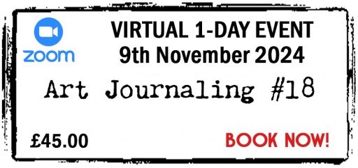 VIRTUAL - Zoom Event - 9th November 2024 - Full Price 45 - Art Journaling #18